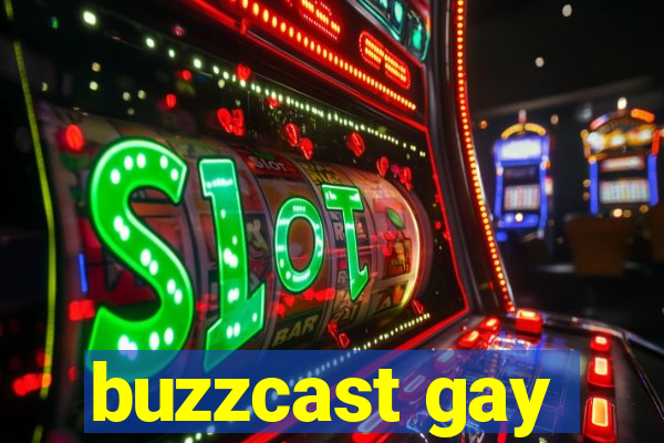 buzzcast gay
